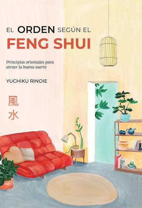 EL ORDEN SEGÚN EL FENG SHUI | 9788418354748 | RINOIE, YUCHIKO | Llibreria Online de Vilafranca del Penedès | Comprar llibres en català