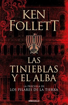 LAS TINIEBLAS Y EL ALBA (LA PRECUELA DE LOS PILARES DE LA TIERRA) | 9788466359801 | FOLLETT, KEN | Llibreria Online de Vilafranca del Penedès | Comprar llibres en català