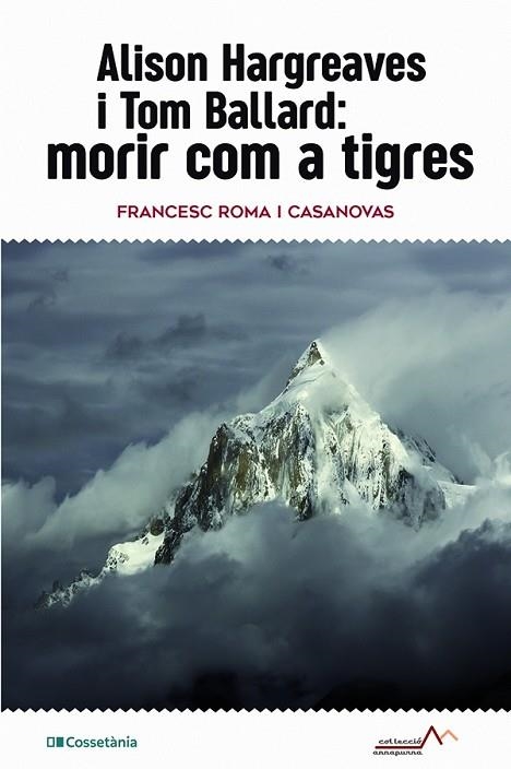 ALISON HARGREAVES I TOM BALLARD: MORIR COM A TIGRES | 9788413561516 | ROMA I CASANOVAS, FRANCESC | Llibreria Online de Vilafranca del Penedès | Comprar llibres en català