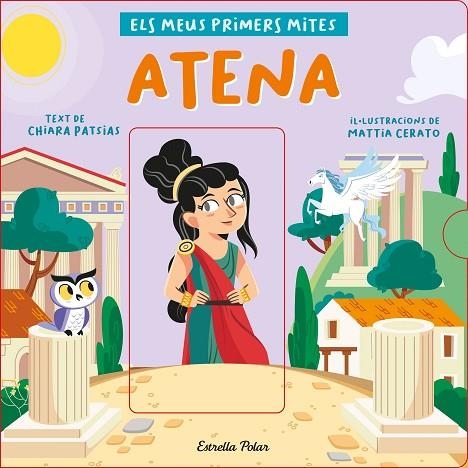 ELS MEUS PRIMERS MITES ATENA  | 9788418444524 | PATSIAS, CHIARA/CERATO, MATTIA | Llibreria Online de Vilafranca del Penedès | Comprar llibres en català