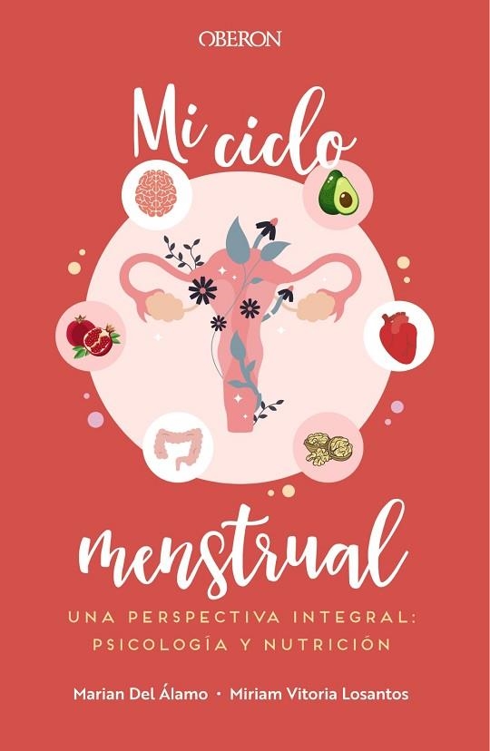 MI CICLO MENSTRUAL. UNA PERSPECTIVA INTEGRAL: PSICOLOGÍA Y NUTRICIÓN | 9788441545083 | DEL ÁLAMO ROBLEDO, MARIAN/VITORIA LOSANTOS, MIRIAM | Llibreria Online de Vilafranca del Penedès | Comprar llibres en català