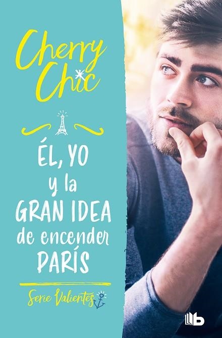 ÉL, YO Y LA GRAN IDEA DE ENCENDER PARÍS (VALIENTES) | 9788413144160 | CHERRY CHIC, | Llibreria Online de Vilafranca del Penedès | Comprar llibres en català