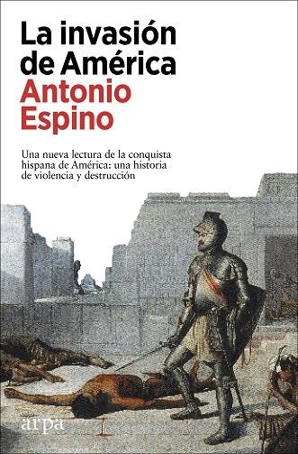 LA INVASIÓN DE AMÉRICA | 9788418741265 | ESPINO LÓPEZ, ANTONIO | Llibreria Online de Vilafranca del Penedès | Comprar llibres en català