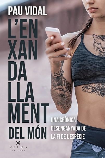 L'ENXANDALLAMENT DEL MÓN | 9788418908323 | VIDAL GAVILÁN, PAU | Llibreria L'Odissea - Libreria Online de Vilafranca del Penedès - Comprar libros