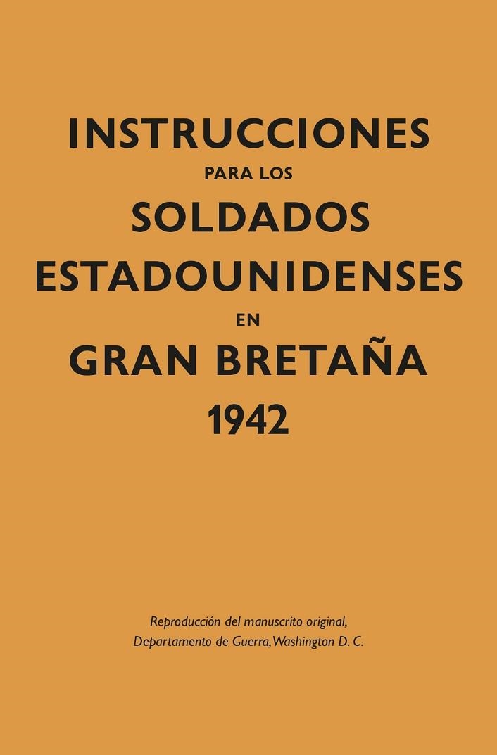 INSTRUCCIONES PARA LOS SOLDADOS ESTADOUNIDENSES EN GRAN BRETA?A, 1942 | 9788418345333 | DEPARTAMENTO DE GUERRA | Llibreria Online de Vilafranca del Penedès | Comprar llibres en català