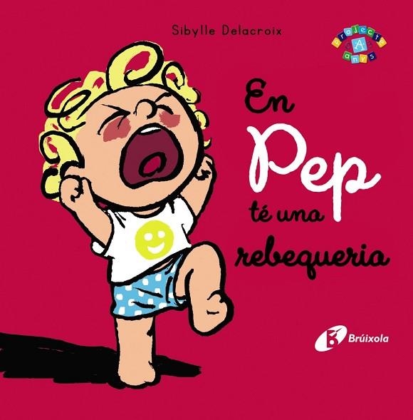 EN PEP TÉ UNA REBEQUERIA | 9788413491004 | DELACROIX, SIBYLLE | Llibreria Online de Vilafranca del Penedès | Comprar llibres en català