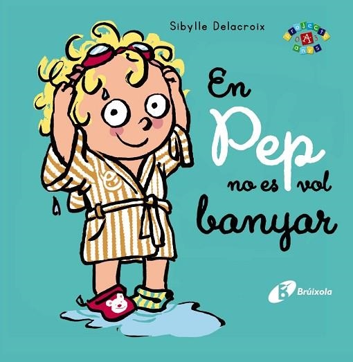 EN PEP NO ES VOL BANYAR | 9788413491011 | DELACROIX, SIBYLLE | Llibreria Online de Vilafranca del Penedès | Comprar llibres en català