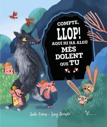 COMPTE, LLOP! AQUÍ HI HA ALGÚ MÉS DOLENT QUE TU | 9788413491035 | EVANS, JUDE | Llibreria Online de Vilafranca del Penedès | Comprar llibres en català