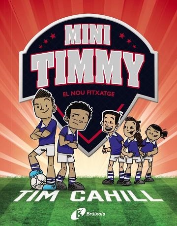 MINI TIMMY, 7. EL NOU FITXATGE | 9788413491608 | CAHILL, TIM | Llibreria Online de Vilafranca del Penedès | Comprar llibres en català