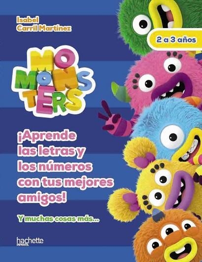 APRENDE LAS LETRAS Y LOS NÚMEROS CON LOS MOMONSTERS, 2-3 AÑOS | 9788418182303 | CARRIL MARTÍNEZ, ISABEL | Llibreria Online de Vilafranca del Penedès | Comprar llibres en català