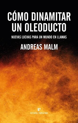 CÓMO DINAMITAR UN OLEODUCTO | 9788417800994 | MALM, ANDREAS | Llibreria Online de Vilafranca del Penedès | Comprar llibres en català