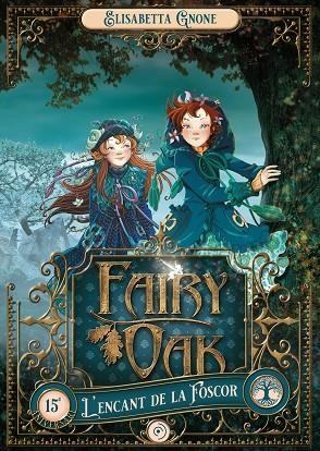 FAIRY OAK 2 L'ENCANT DE LA FOSCOR | 9788419004017 | GNONE, ELISABETTA | Llibreria Online de Vilafranca del Penedès | Comprar llibres en català