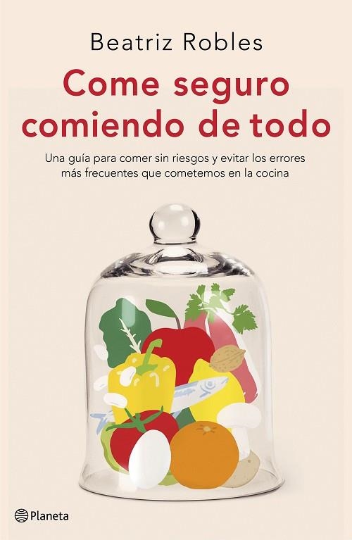 COME SEGURO COMIENDO DE TODO | 9788408227892 | ROBLES, BEATRIZ | Llibreria Online de Vilafranca del Penedès | Comprar llibres en català