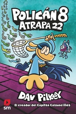 POLICÁN 8 ATRAPA 22 | 9788413923604 | PILKEY, DAV | Llibreria L'Odissea - Libreria Online de Vilafranca del Penedès - Comprar libros