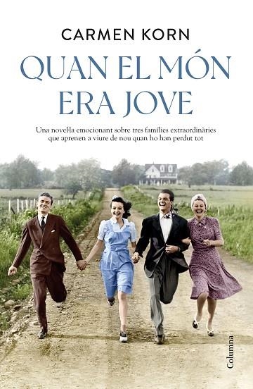 QUAN EL MÓN ERA JOVE | 9788466428798 | KORN, CARMEN | Llibreria Online de Vilafranca del Penedès | Comprar llibres en català