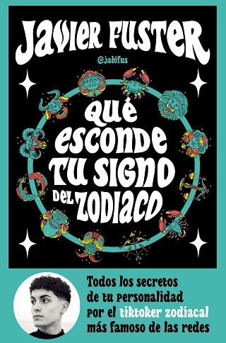 QUÉ ESCONDE TU SIGNO DEL  ZODIACO | 9788427049499 | FUSTER, JAVIER ( @JABIFUS ) | Llibreria Online de Vilafranca del Penedès | Comprar llibres en català