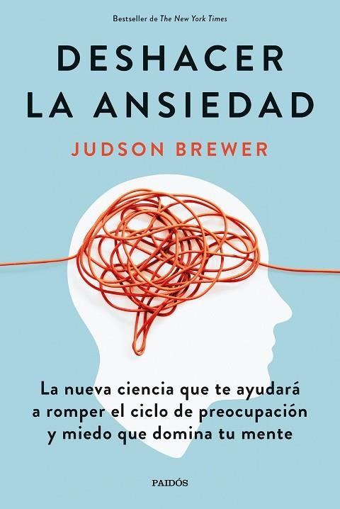 DESHACER LA ANSIEDAD | 9788449338991 | BREWER, JUDSON | Llibreria Online de Vilafranca del Penedès | Comprar llibres en català