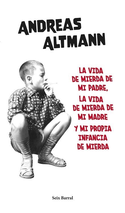 LA VIDA DE MIERDA DE MI PADRE LA VIDA DE MIERDA DE MI MADRE Y MI PROPIA | 9788432239663 | ALTMANN, ANDREAS | Llibreria Online de Vilafranca del Penedès | Comprar llibres en català