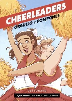 CHEERLEADERS ORGULLO Y POMPONES | 9788467949148 | FRASIER, CRYSTAL/WISE, VAL/O. JUPITER, ÓSCAR | Llibreria Online de Vilafranca del Penedès | Comprar llibres en català