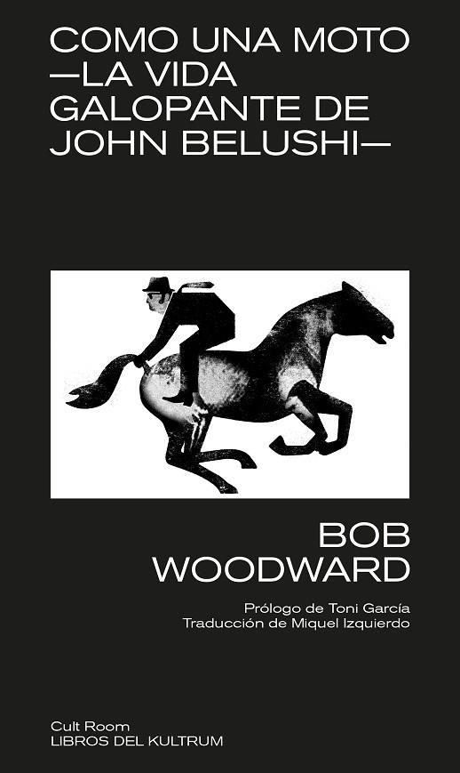 COMO UNA MOTO. LA VIDA GALOPANTE DE JOHN BELUSHI | 9788418404184 | WOODWARD, BOB | Llibreria Online de Vilafranca del Penedès | Comprar llibres en català