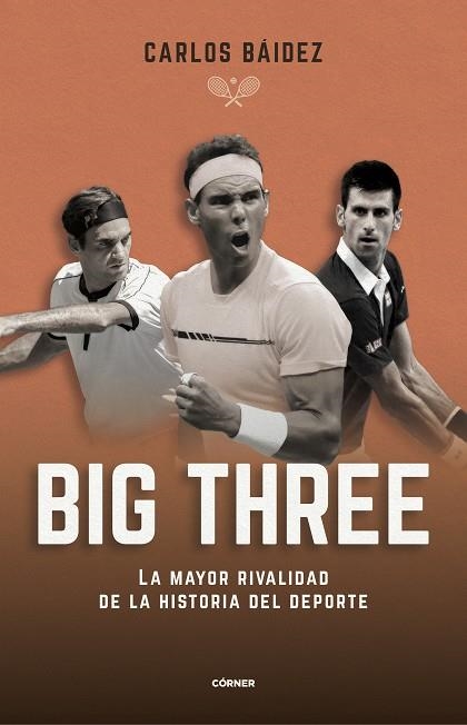 BIG THREE. LA MAYOR RIVALIDAD DE LA HISTORIA DEL DEPORTE | 9788412288551 | BÁIDEZ, CARLOS | Llibreria Online de Vilafranca del Penedès | Comprar llibres en català