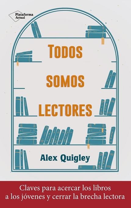 TODOS SOMOS LECTORES | 9788418927324 | QUIGLEY, ALEX | Llibreria Online de Vilafranca del Penedès | Comprar llibres en català