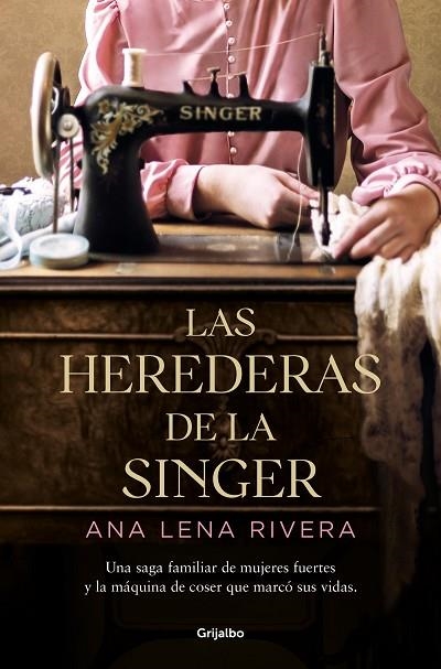 LAS HEREDERAS DE LA SINGER | 9788425360978 | LENA RIVERA, ANA | Llibreria Online de Vilafranca del Penedès | Comprar llibres en català