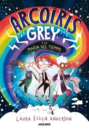 ARCOÍRIS GREY Y LA MAGIA DEL TIEMPO | 9788427223592 | ANDERSON, LAURA ELLEN | Llibreria Online de Vilafranca del Penedès | Comprar llibres en català