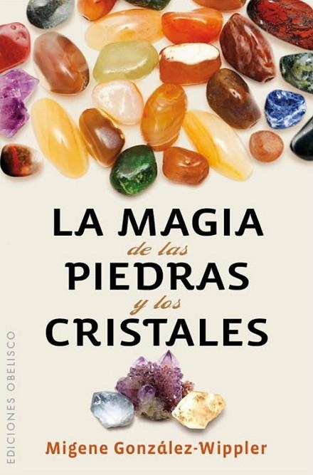 LA MAGIA DE LAS PIEDRAS Y LOS CRISTALES (BOLSILLO) | 9788497779036 | GONZALEZ-WIPPLER, MIGENE | Llibreria Online de Vilafranca del Penedès | Comprar llibres en català