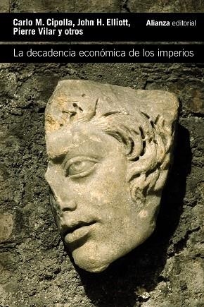 LA DECADENCIA ECONÓMICA DE LOS IMPERIOS | 9788413626666 | CIPOLLA, CARLO M./ELLIOTT, JOHN H./VILAR, PIERRE | Llibreria Online de Vilafranca del Penedès | Comprar llibres en català