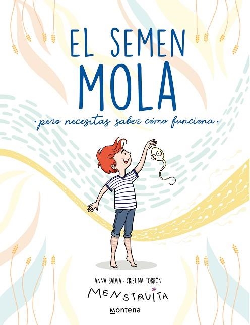 EL SEMEN MOLA (PERO NECESITAS SABER CÓMO FUNCIONA) | 9788418798412 | SALVIA, ANNA/TORRÓN (MENSTRUITA), CRISTINA | Llibreria L'Odissea - Libreria Online de Vilafranca del Penedès - Comprar libros