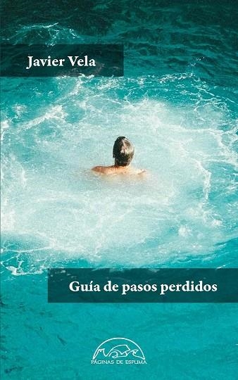 GUÍA DE PASOS PERDIDOS | 9788483933107 | VELA, JAVIER | Llibreria L'Odissea - Libreria Online de Vilafranca del Penedès - Comprar libros