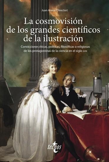 LA COSMOVISIÓN DE LOS GRANDES CIENTÍFICOS DE LA ILUSTRACIÓN | 9788430984541 | ARANA, JUAN/ALEMAÑ, RAFAEL/ANAYA, SALVADOR/ALFONSECA MORENO, MANUEL/CARRIL, IGNACIO DEL/ELENA ORTEGA | Llibreria Online de Vilafranca del Penedès | Comprar llibres en català