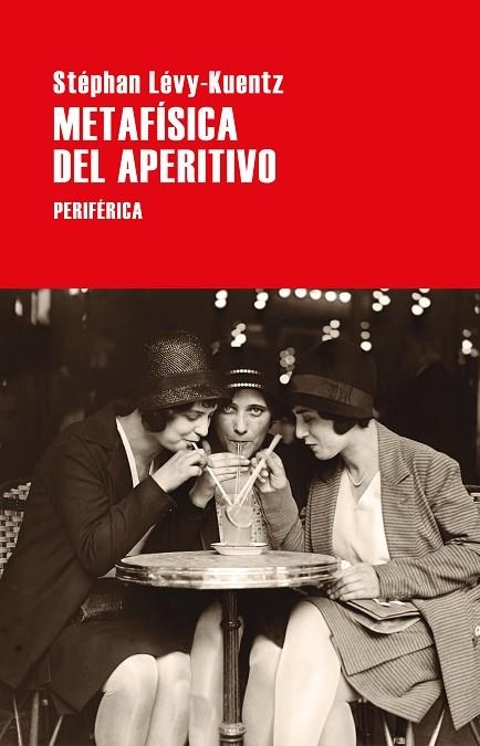 METAFÍSICA DEL APERITIVO | 9788418838255 | LÉVY-KUENTZ, STÉPHAN | Llibreria Online de Vilafranca del Penedès | Comprar llibres en català