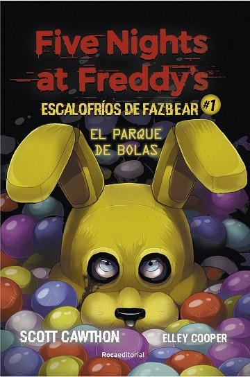 FIVE NIGHTS AT FREDDY'S. ESCALOFRÍOS DE FAZBEAR 1. EL PARQUE DE BOLAS | 9788418557804 | CAWHTON, SCOTT/COOPER, ELLEY | Llibreria Online de Vilafranca del Penedès | Comprar llibres en català