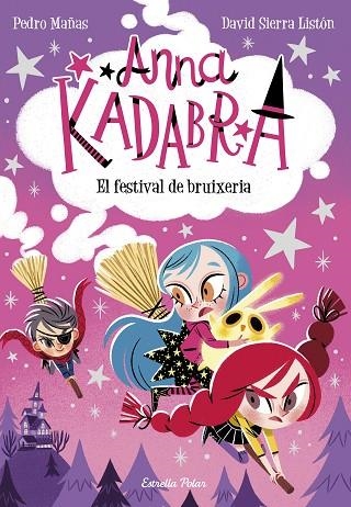 ANNA KADABRA 8 EL FESTIVAL DE BRUIXERIA | 9788413891699 | MAÑAS, PEDRO/SIERRA LISTÓN, DAVID | Llibreria Online de Vilafranca del Penedès | Comprar llibres en català