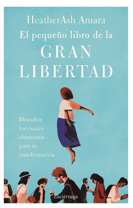 EL PEQUEÑO LIBRO DE LA GRAN LIBERTAD | 9788419164001 | AMARA, HEATHERASH | Llibreria Online de Vilafranca del Penedès | Comprar llibres en català