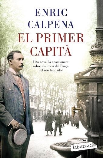 EL PRIMER CAPITÀ | 9788418572869 | CALPENA, ENRIC | Llibreria Online de Vilafranca del Penedès | Comprar llibres en català