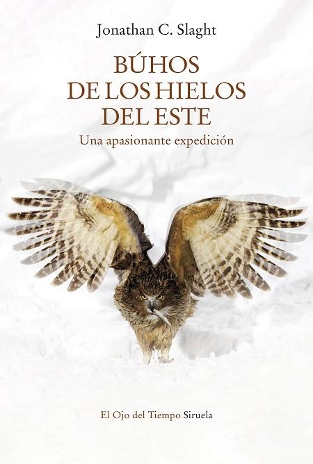 BÚHOS DE LOS HIELOS DEL ESTE | 9788418859755 | SLAGHT, JONATHAN C. | Llibreria Online de Vilafranca del Penedès | Comprar llibres en català