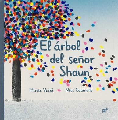 EL ÁRBOL DEL SEÑOR SHAUN | 9788418702280 | VIDAL SÁENZ, MIREIA | Llibreria L'Odissea - Libreria Online de Vilafranca del Penedès - Comprar libros