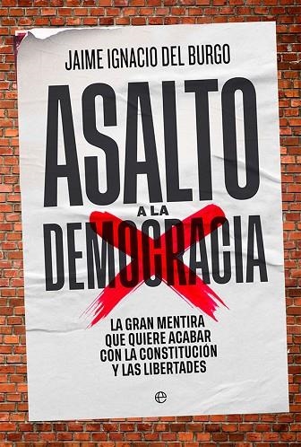 ASALTO A LA DEMOCRACIA | 9788413842929 | DEL BURGO, JAIME IGNACIO | Llibreria Online de Vilafranca del Penedès | Comprar llibres en català