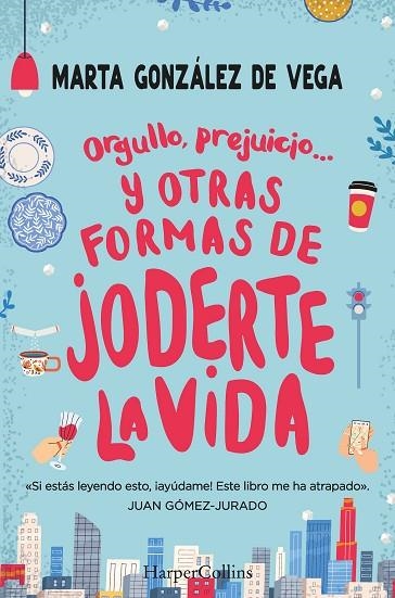 ORGULLO, PREJUICIO... Y OTRAS FORMAS DE JODERTE LA VIDA. | 9788491397335 | GONZÁLEZ, MARTA | Llibreria Online de Vilafranca del Penedès | Comprar llibres en català