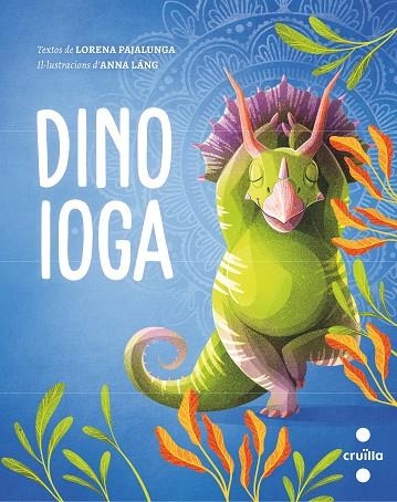 DINO IOGA | 9788466150323 | PAJALUNGA, LORENA | Llibreria Online de Vilafranca del Penedès | Comprar llibres en català