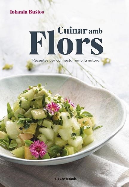 CUINAR AMB FLORS | 9788413561677 | BUSTOS CABEZUELO, IOLANDA | Llibreria Online de Vilafranca del Penedès | Comprar llibres en català