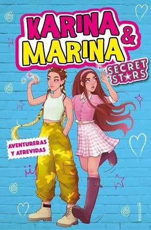 AVENTURERAS Y ATREVIDAS KARINA & MARINA SECRET STARS 3 | 9788418594779 | KARINA & MARINA | Llibreria Online de Vilafranca del Penedès | Comprar llibres en català