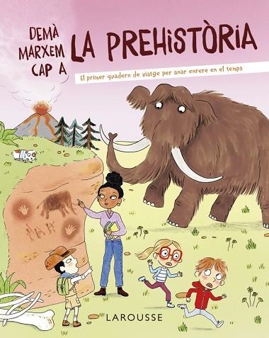 DEMÀ MARXEM CAP A LA PREHISTÒRIA | 9788418882722 | ZÜRCHER, MURIEL | Llibreria Online de Vilafranca del Penedès | Comprar llibres en català