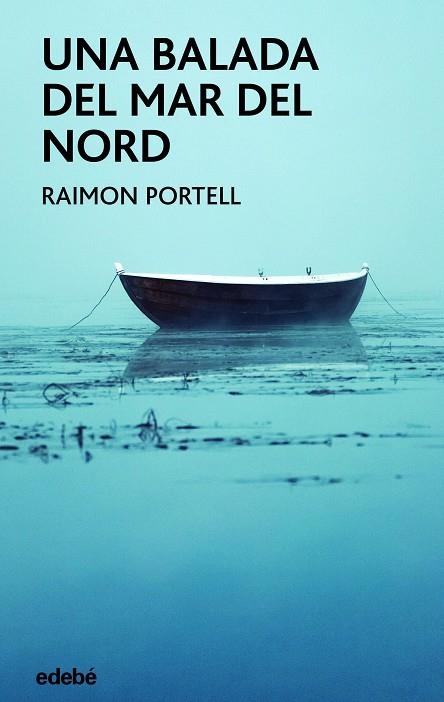 UNA BALADA DEL MAR DEL NORD | 9788468355986 | PORTELL RIFÁ, RAIMÓN | Llibreria Online de Vilafranca del Penedès | Comprar llibres en català