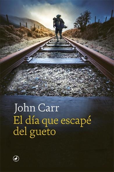 EL DÍA QUE ESCAPÉ DEL GUETO | 9788418059971 | CARR, JOHN | Llibreria Online de Vilafranca del Penedès | Comprar llibres en català