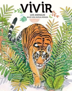 VIVIR. LOS ANIMALES BAJO UNA NUEVA MIRADA | 9788416721610 | ALADJIDI, VIRGINIE | Llibreria Online de Vilafranca del Penedès | Comprar llibres en català