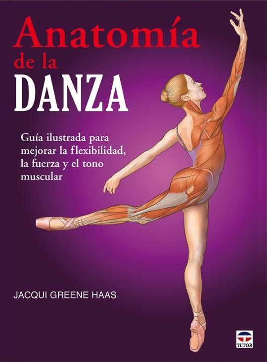 ANATOMÍA DE LA DANZA | 9788479028459 | GREENE HAAS, JACQUI | Llibreria Online de Vilafranca del Penedès | Comprar llibres en català